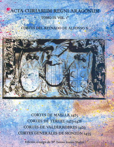Acta Curiarum Regni Aragonum. Tomo IX. Cortes del reinado de …
