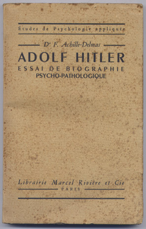 Adolf Hitler. Essai de Biographie Psycho-Pathologique.
