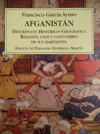 Afganistán. Descripción Histórico - Geográfica, Religión, Usos y Costumbres de …