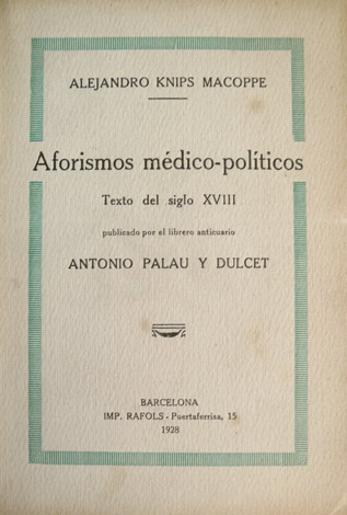 Aforismos médico-políticos. Texto del siglo XVIII, publicado por Antonio Palau …