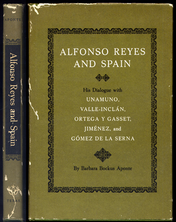 Alfonso Reyes and Spain. His dialogue with Unamuno, Valle-Inclan, Ortega …