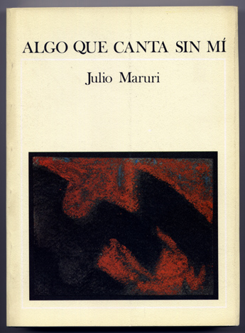 Algo que canta sin mí. Poesía, 1944 - 1992. Prólogo …