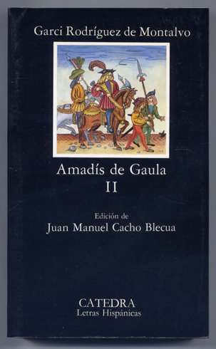 Amadís de Gaula. Edición de Juan Manuel Cacho Blecua. Tomo …