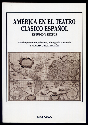 América en el Teatro Clásico Español. Estudio y textos.