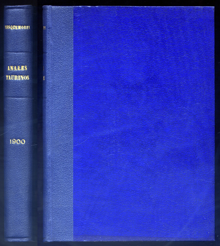 Anales Taurinos. Toros. Toreros. Empresas. Ganaderos. Aficionados. Año Primero, 1900.