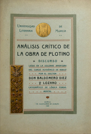 Análisis crítico de la obra de Plotino. Discurso leído en …