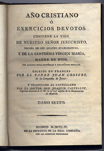 Año Christiano ó Exercicios devotos. Tomo Sexto: Contiene la vida …