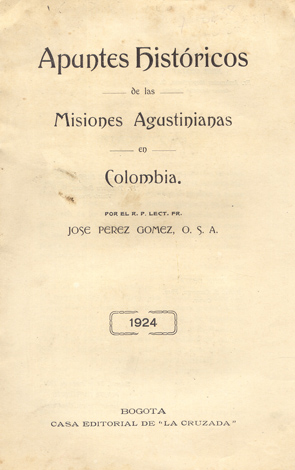 Apuntes históricos de las Misiones Agustinianas en Colombia.