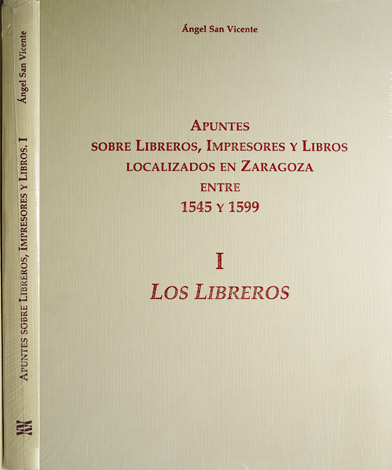 Apuntes sobre Libreros, Impresores y Libros localizados en Zaragoza entre …