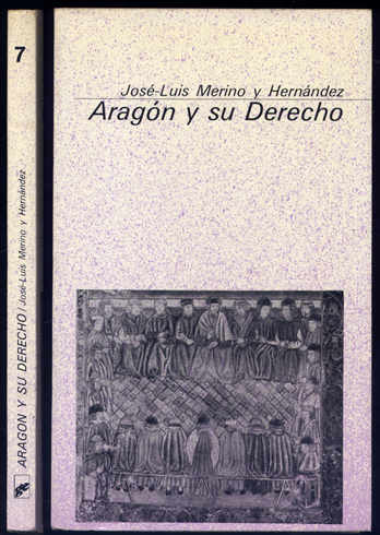 Aragón y su Derecho. Prólogo de Juan Escudero Claramunt.