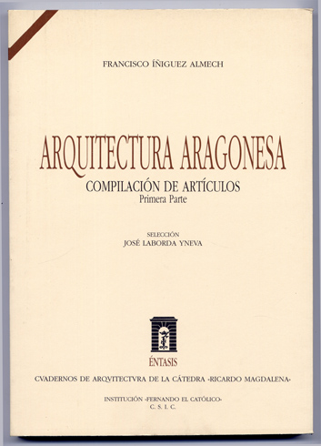 Arquitectura aragonesa. Compilación de Artículos. Primera parte. Selección de José …