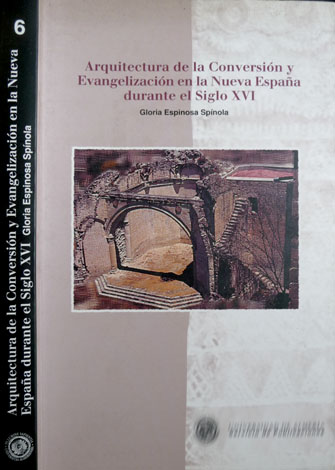 Arquitectura de la conversión y evangelización en la Nueva España …