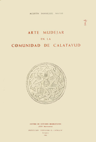 Arte Mudejar en la Comunidad de Calatayud. (Calatayud, Ateca, Belmonte …