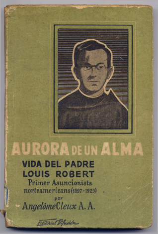 Aurora de un alma. Vida del Padre Luis Robert, primer …