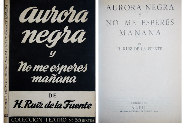 Aurora Negra. Comedia. (y) No me esperes mañana. Comedia dramática.