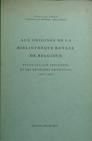 Aux origines de la Bibliothèque Royale de Belgique. Etude sur …