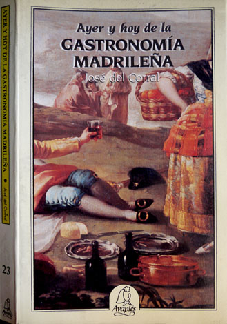 Ayer y hoy de la Gastronomía Madrileña.