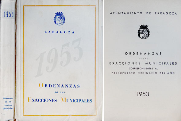Ayuntamiento de Zaragoza. Ordenanzas de las Exacciones Municipales, correspondientes al …