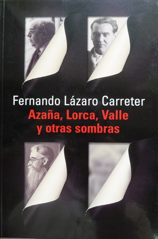Azaña, Lorca, Valle y otras sombras.
