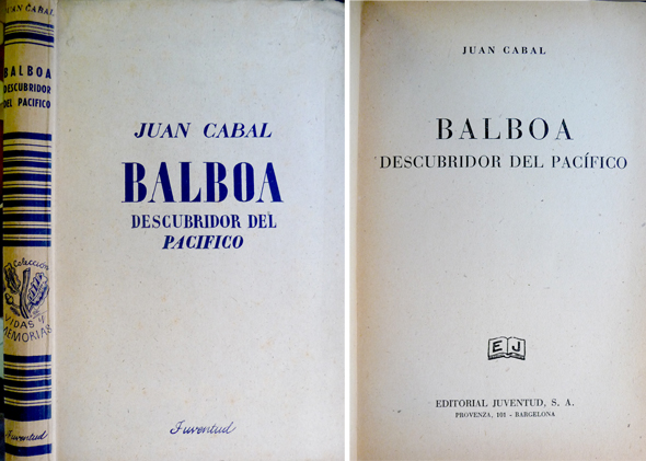 Balboa, descubridor del Pacífico.