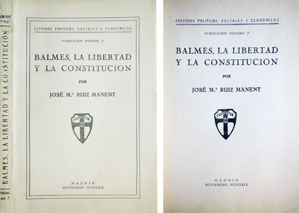 Balmes, la libertad y la Constitución. Apéndice de Angel Ossorio.