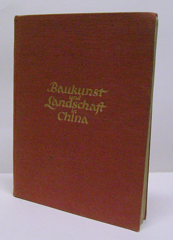 Baukunst und Landschaft in China. Eine Reise durch zwölf Provinzen.