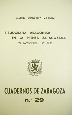 Bibliografía aragonesa en la prensa zaragozana. "El Noticiero": 1901-1950.