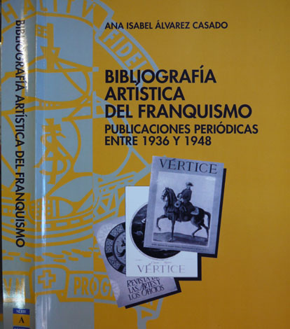 Bibliografía artística del franquismo. Publicaciones periódicas entre 1936 y 1948.