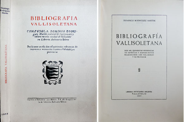 Bibliografía Vallisoletana. Dos mil quinientas referencias de Impresos y Manuscritos …