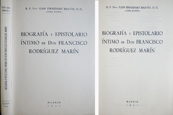 Biografía y epistolario íntimo de Don Francisco Rodríguez Marín. Prólogos …