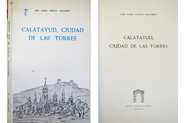 Calatayud, ciudad de las torres. Poemas. Prólogos de Alfredo Muñoz …