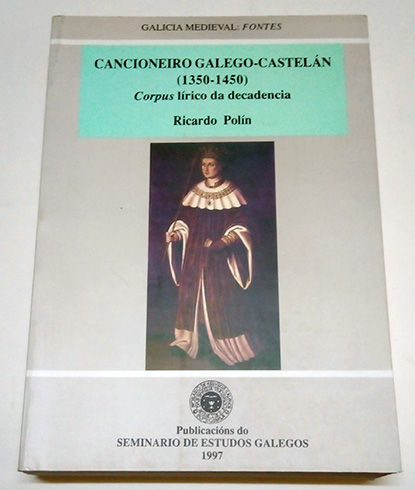 Cancioneiro Galego-Castelán (1350-1450). Corpus lírico da decadencia.