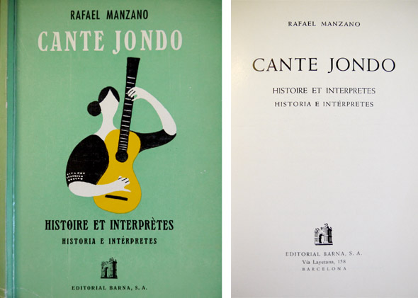 Cante Jondo. Histoire et interprètes. Historia e intérpretes.