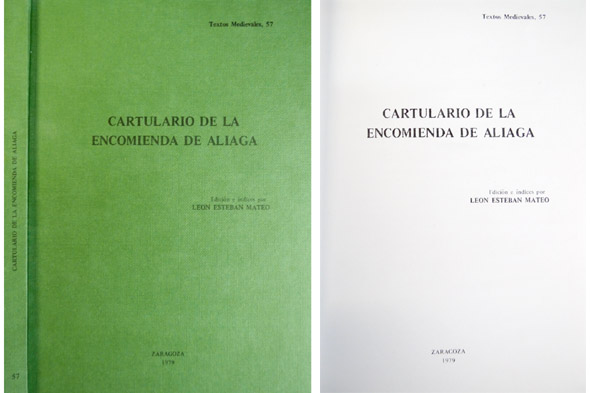 Cartulario de la Encomienda de Aliaga. Edición e índices.
