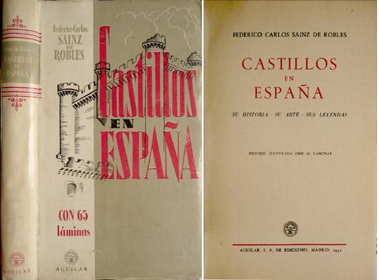 Castillos en España. Su historia, su arte, sus leyendas.