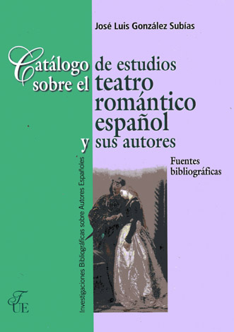 Catálogo de estudios sobre el Teatro Romántico español y sus …