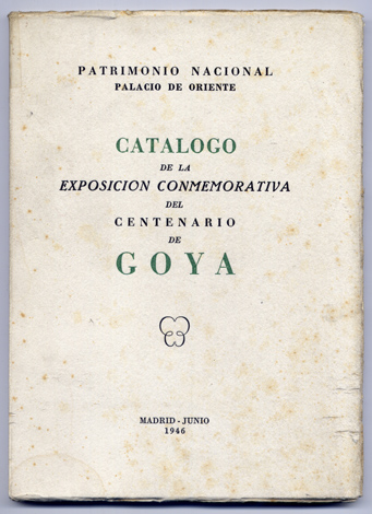 Catálogo de la Exposición conmemorativa del Centenario de Goya organizada …