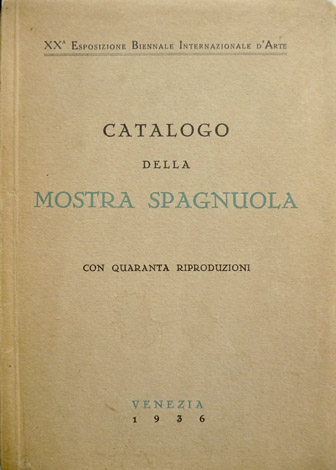 Catalogo della Mostra Spagnuola alla XX Esposizione Biennale Internazionale d'Arte, …