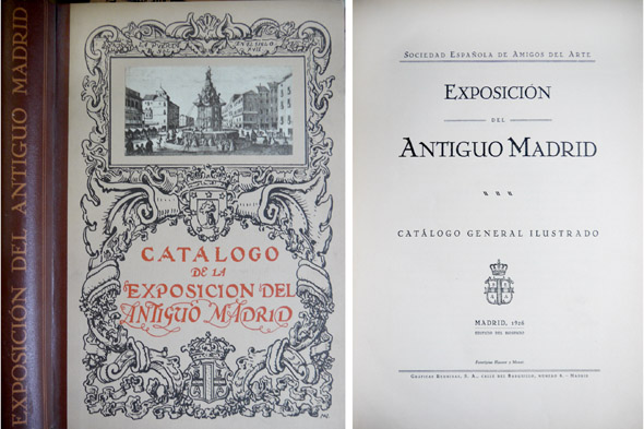 Catálogo General Ilustrado de la Exposición del Antiguo Madrid, realizada …