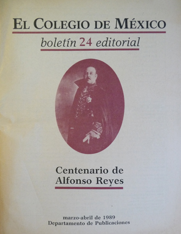 Centenario de Alfonso Reyes. ["Boletín Editorial" de El Colegio de …