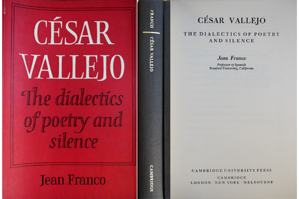 César Vallejo: The Dialectics of Poetry and Silence.