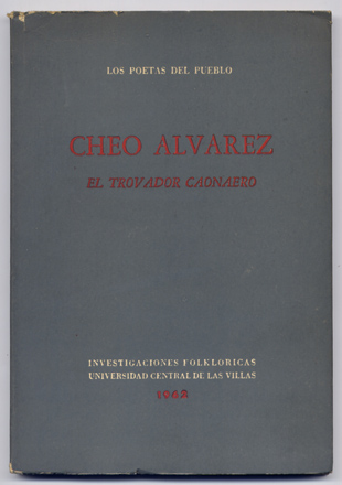 Cheo Alvarez, el Trovador Caonero. Prólogo de Samuel Feijoo.