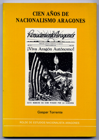 Cien años de Nacionalismo Aragonés. Textos políticos. Edición y prefacio …