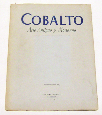 Cobalto. Arte Antiguo y Moderno. Director: José María Junoy. Volúmen …
