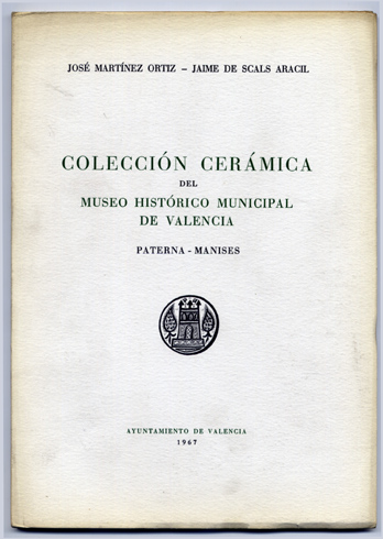 Colección Cerámica del Museo Histórico Municipal de Valencia. Paterna-Manises.
