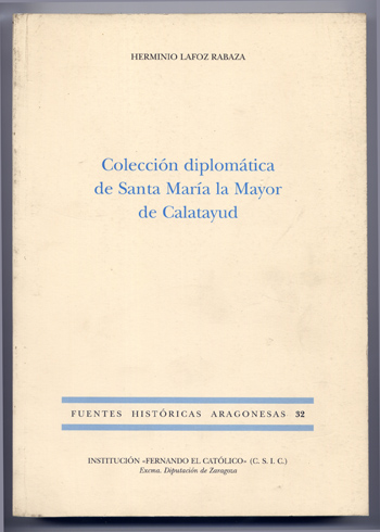 Colección Diplomática de Santa María la Mayor de Calatayud (1123-1385).