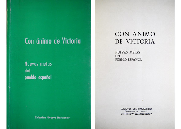 Con ánimo de Victoria. Nuevas metas del pueblo español.