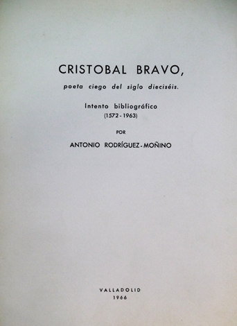 Cristobal Bravo, poeta ciego del Siglo XVI. Intento bibliográfico (1572-1963).
