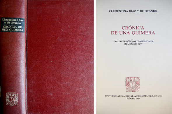 Crónica de una Quimera. Una inversión norteamericana en México, 1879. …