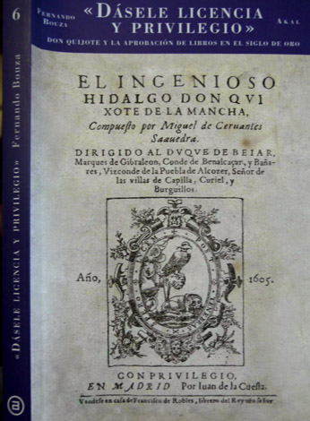 Dásele Licencia y Privilegio. Don Quijote y la aprobación de …